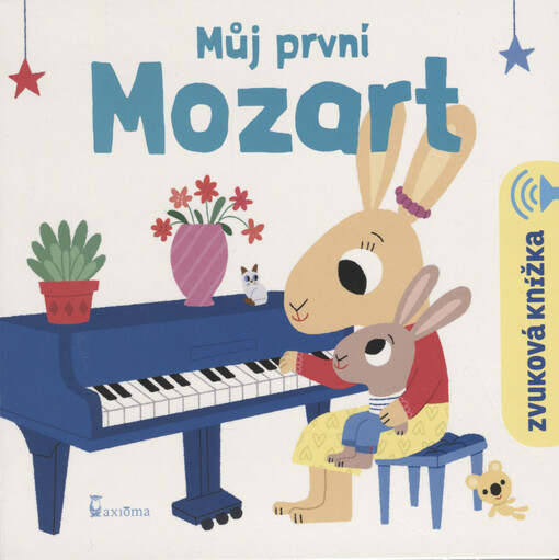 Můj první Mozart : 1 skladatel, 6 melodií, 6 obrázků