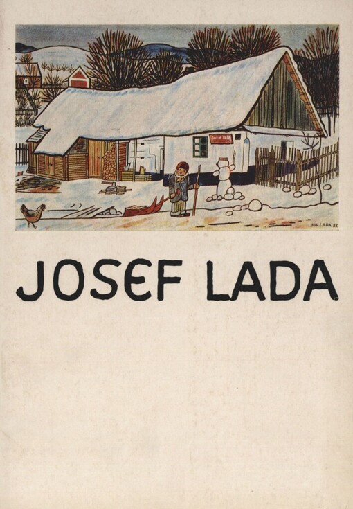 Josef Lada :1887-1957 : výběr z malířského díla : katalog výstavy, Národní galerie, Praha, prosinec 1977-únor 1978