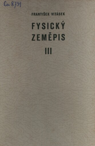 Fysický zeměpis.Díl 3,Rostlinstvo a živočišstvo, 2. přeprac. vyd.