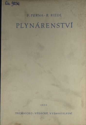 Plynárenství: Určeno pro posl. vys. škol ... i výzkum. provoz. chemiky v plynárnách a koksárnách