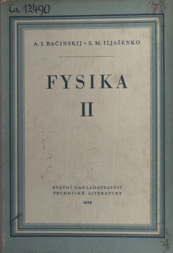 Fysika :Učeb. pomůcka pro st. učilistě min. prac. sil.2. [díl]