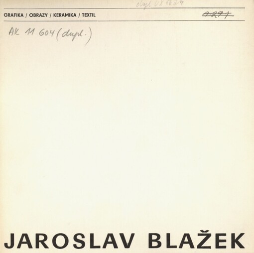 Jaroslav Blažek: Grafika, obrazy, keramika, textil : Katalog výstavy, Brno 16. 10.-17. 11. 1985