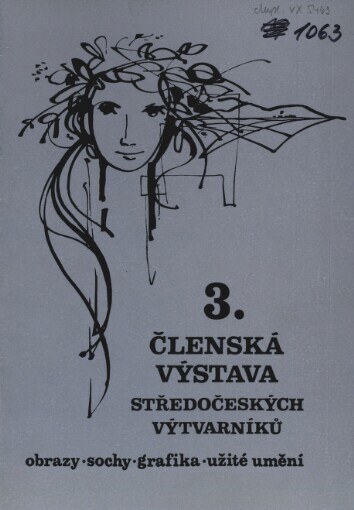 3. členská výstava středočeských výtvarníků: obrazy, sochy, grafika, užité umění : katalog výstavy, Praha, 8. května - 10. června 1984