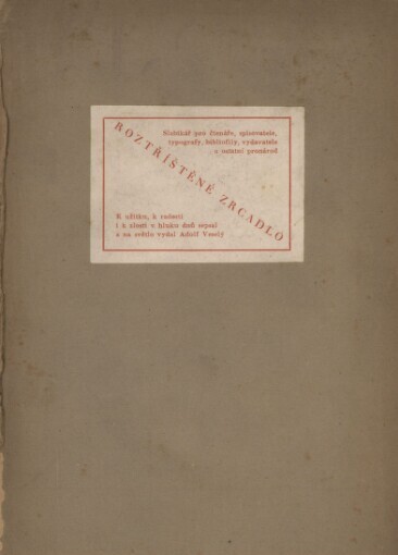Roztříštěné zrcadlo: slabikář pro čtenáře i spisovatele, typografy, bibliofily, vydavatele a ostatní pronárod : [aforismy o krásné knize]