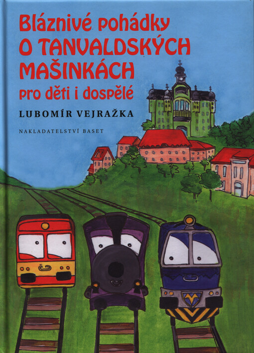 Bláznivé pohádky o Tanvaldských mašinkách pro děti i dospělé