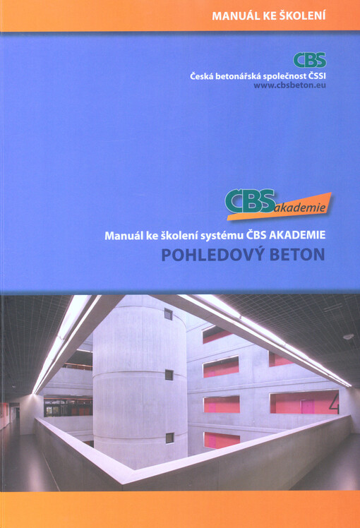 Pohledový beton : manuál ke školení systému ČBS akademie