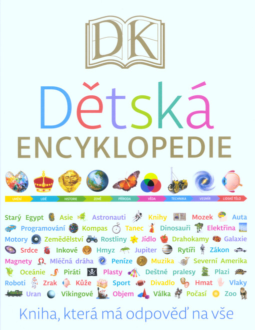 Dětská encyklopedie : kniha, která má odpověď na vše