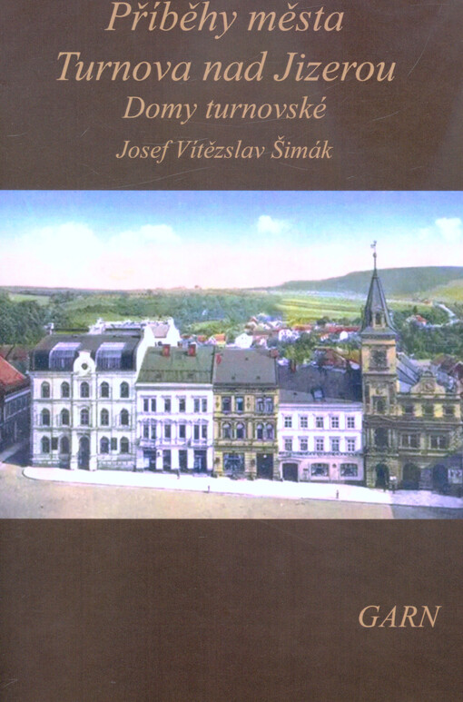 Příběhy města Turnova nad Jizerou. Domy turnovské