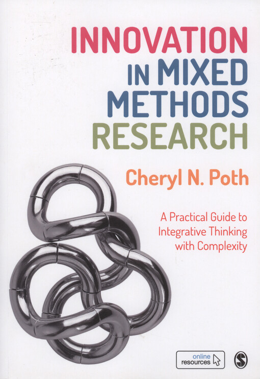 Innovation in mixed methods research : a practical guide to integrative thinking with complexity