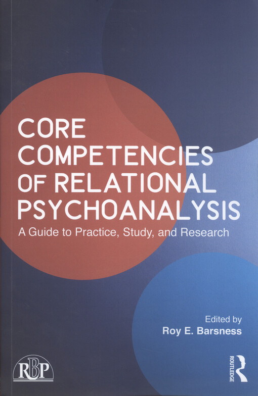 Core competencies of relational psychoanalysis : a guide to practice, study, and research