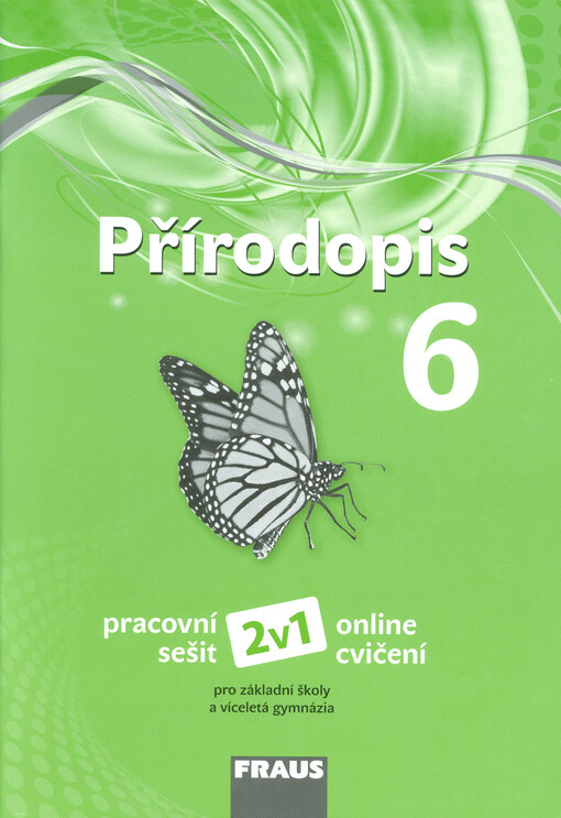 Přírodopis 6 : pracovní sešit - 2v1 - online cvičení : pro základní školy a víceletá gymnázia