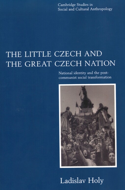 The little Czech and the great Czech nation :national identity and the post-communist transformation of society
