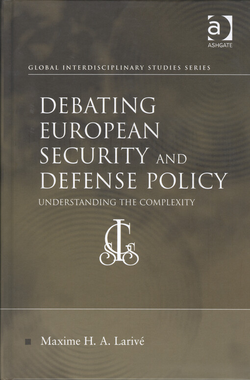Debating European security and defense policy : understanding the complexity