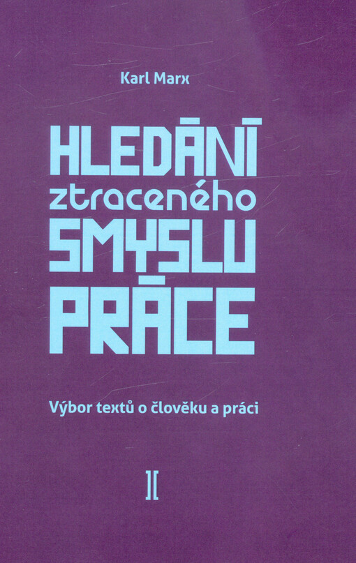Hledání ztraceného smyslu práce : výbor textů o člověku a práci