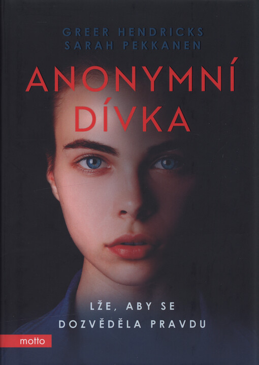 Anonymní dívka : lže, aby se dozvěděla pravdu
