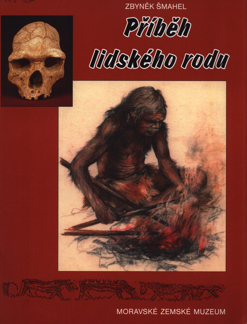 Příběh lidského rodu: [katalog ke stálé expozici v pavilonu Anthropos]