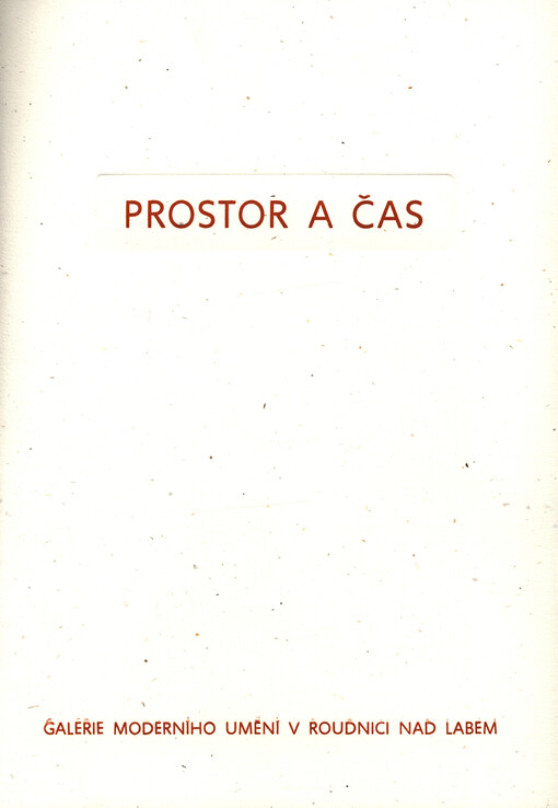 Prostor a čas: červenec - září 2005 : [katalog