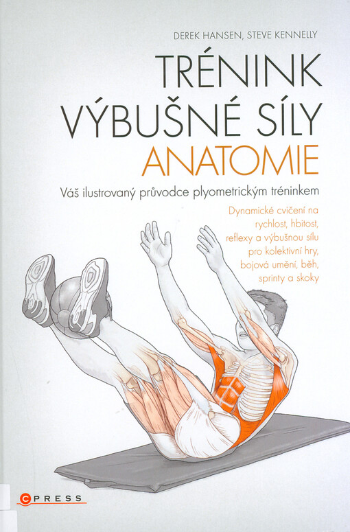 Trénink výbušné síly - anatomie : váš ilustrovaný průvodce plyometrickým tréninkem