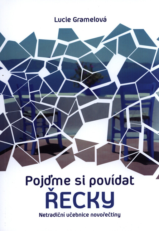 Pojďme si povídat řecky : (netradiční učebnice novořečtiny)