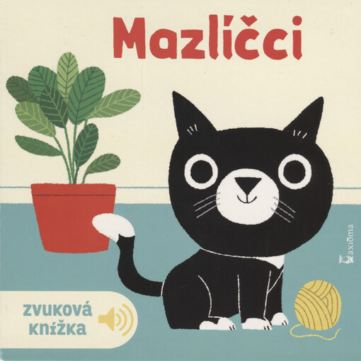 Mazlíčci : 6 zvířátek, 6 obrázků, 6 zvuků