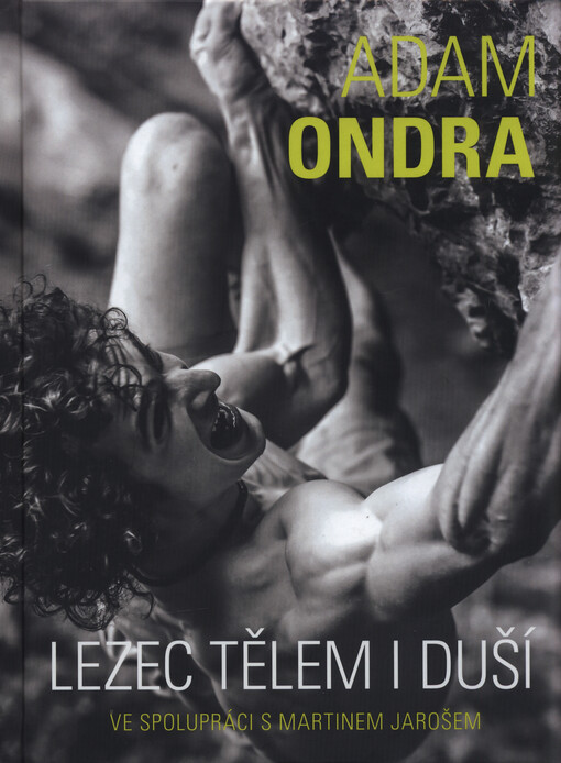 Adam Ondra: lezec tělem i duší