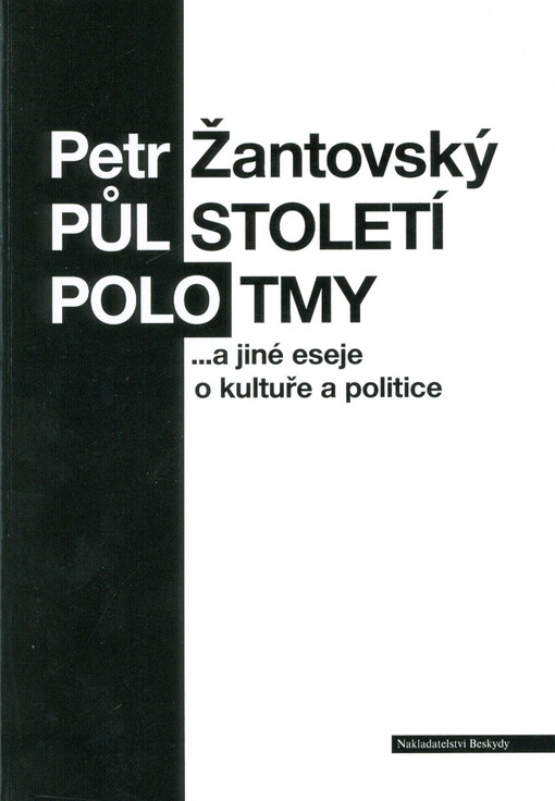 Půlstoletí polotmy : ...a jiné eseje o kultuře a politice