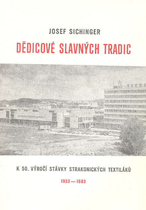 Dědicové slavných tradic : k 50. výročí stávky strakonických textiláků : 1933-1983