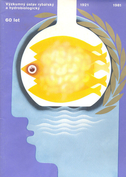 60 let výzkumného ústavu rybářského a hydrobiologického : 1921-1981