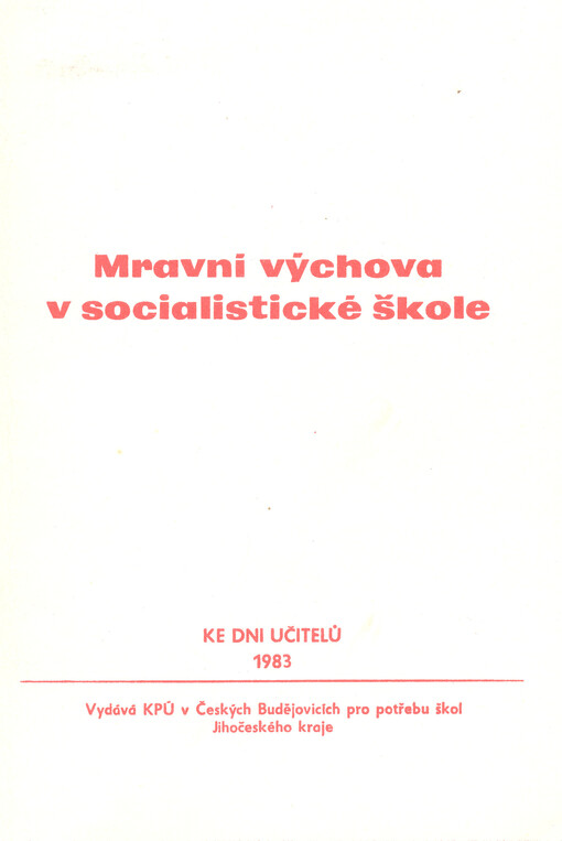 Mravní výchova v socialistické škole : sborník ke Dni učitelů
