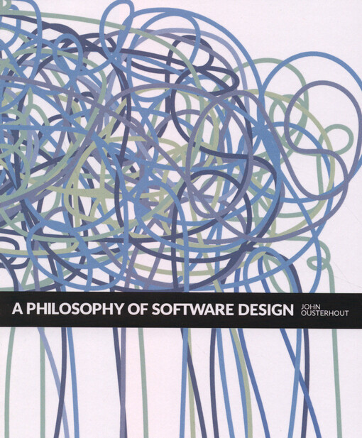 A philosophy of software design
