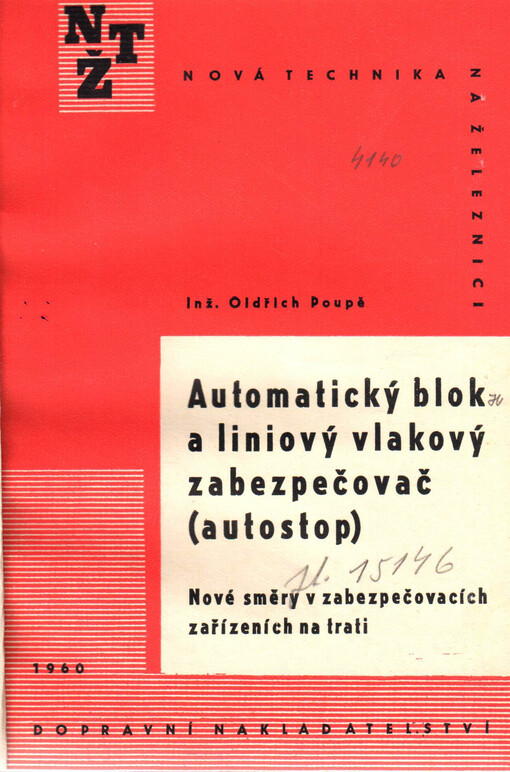 Automatický blok a liniový vlakový zabezpečovač (autostop) : nové směry v zabezpečovacích zařízeních na trati
