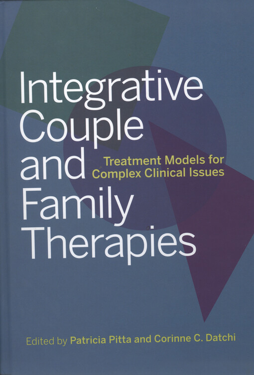 Integrative couple and family therapies : treatment models for complex clinical issues