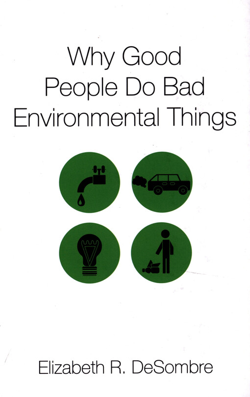 Why good people do bad environmental things