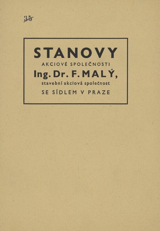 Stanovy akciové společnosti Ing. Dr. F. Malý, stavební akciová společnost se sídlem v Praze