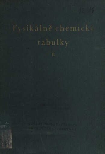 Fysikálně chemické tabulky: [sborník] : určeno chemikům v provozu i ve výzkumu a stud. odb. chem. škol, II. část