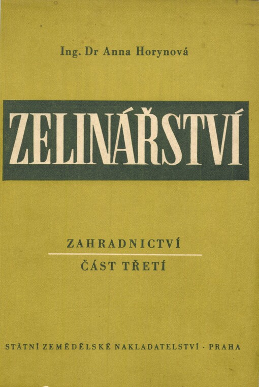 Zelinářství :učeb. text pro zeměd. techn. školy, odbor pěstitelský.Část 3,Zahradnictví