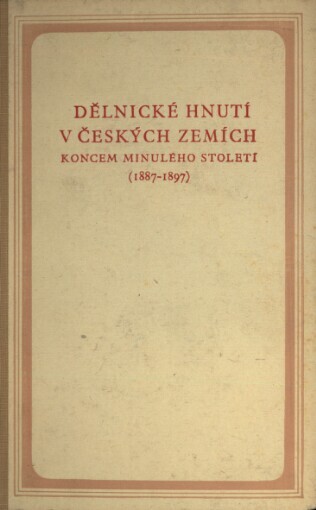 Dělnické hnutí v českých zemích koncem minulého století (1887-1897)