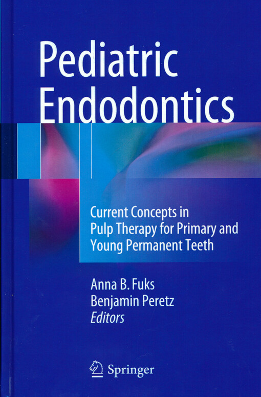 Pediatric endodontics : current concepts in pulp therapy for primary and young permanent teeth