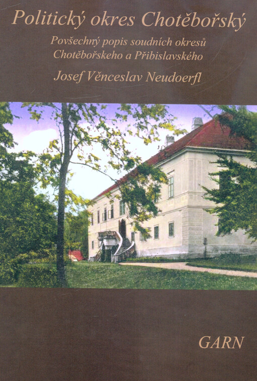 Politický okres Chotěbořský : povšechný popis soudních okresů Chotěbořskeho a Přibislavského