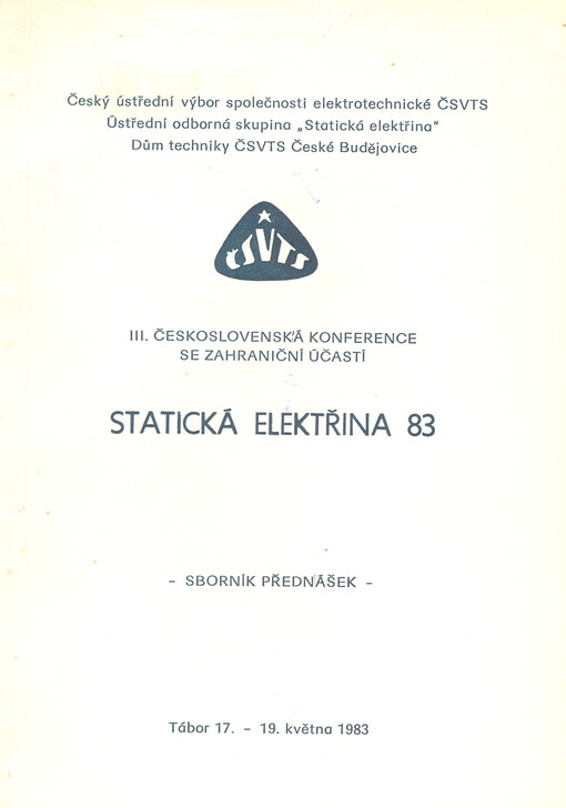 Statická elektřina 83 : III. Československá konference se zahraniční účastí : sborník přednášek : Tábor 17.-19. května 1983