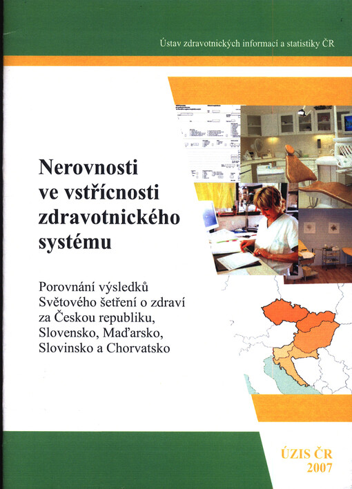 Nerovnosti ve vstřícnosti zdravotnického systému: porovnání výsledků Světového šetření o zdraví za
                Českou republiku, Slovensko, Maďarsko, Slovinsko a Chorvatsko