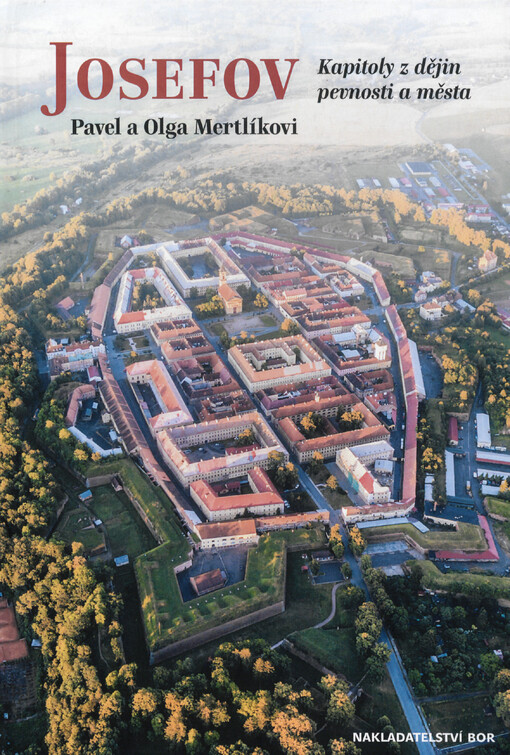 Josefov : kapitoly z dějin pevnosti a města