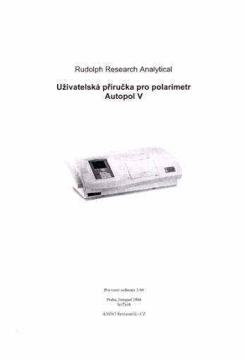 Uživatelská příručka pro polarimetr Autopol V: pro verzi software 3.04 : A20767 revision G-CZ