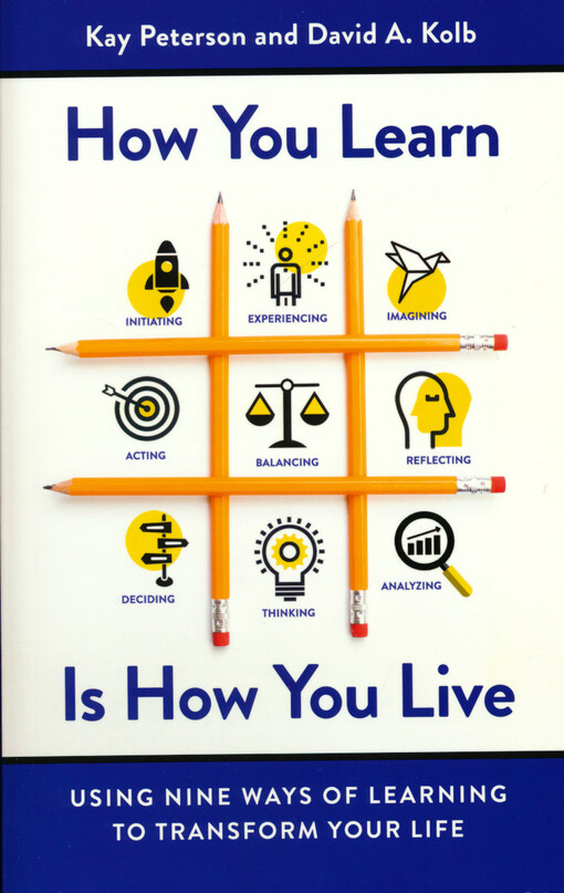 How you learn is how you live : using nine ways of learning to transform your live