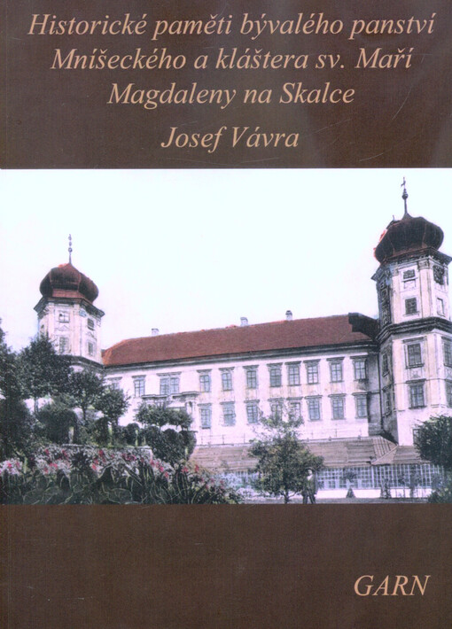 Historické paměti bývalého panství Mníšeckého a kláštera sv. Maří Magdaleny na Skalce