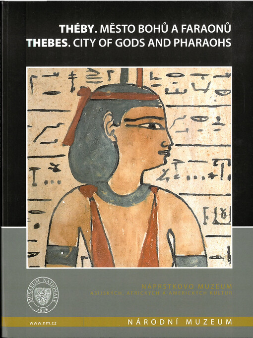 Théby - město bohů a faraonů = Thebes - city of gods and pharaohs