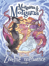 Morgavsa & Morgana. Živelné měňavice  (odkaz v elektronickém katalogu)