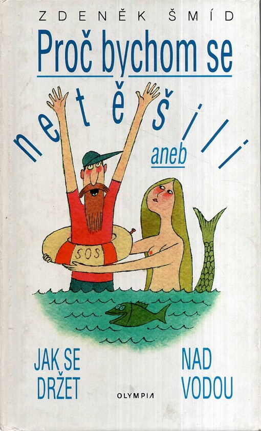 Proč bychom se netěšili, aneb, Jak se držet nad vodou