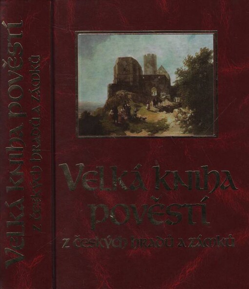 Velká kniha pověstí z českých hradů a zámků
