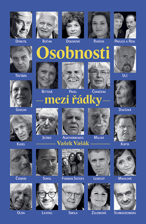 Osobnosti mezi řádky : rozhovory : Miroslav Donutil, Hynek Bočan, Irena Dousková, Radůza, Pavlica a Redl, Vlastimil Třešňák, Iva Bittová, Petr Pavel, Jaroslav Čvančara, Ota Ulč, Anna Gregor, Věra Doušová, Jan Jelínek, George Agathonikiadis, Paul Millar, M
